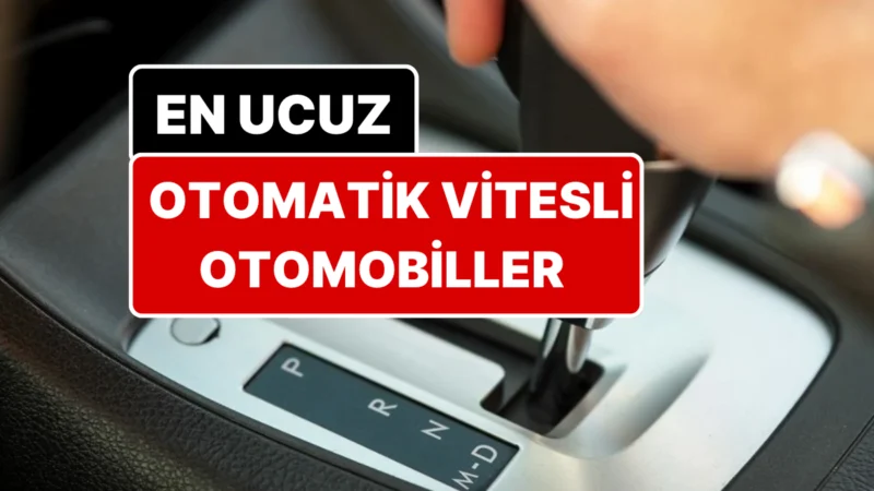 Otomatik Vitesli Otomobiller 2026: En Ucuz Modeller Neler? | TrendsOmni Dijital Haber Portalı